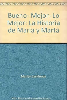 Bueno, Mejor, Lo Mejor: La Historia de Maria y Marta (Yo Tambien)