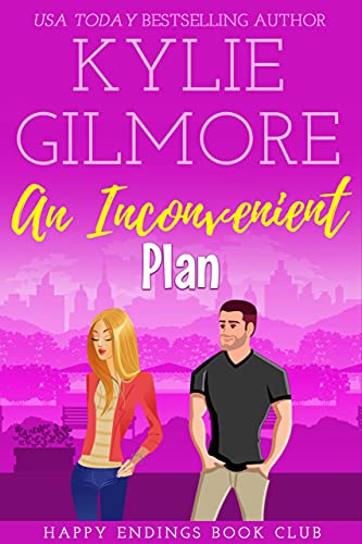 An Inconvenient Plan: A Frenemies to Lovers Romantic Comedy (Happy Endings Book Club, Book 10)