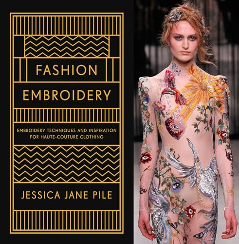 Fashion Embroidery: Embroidery Techniques and Inspiration for Hau...