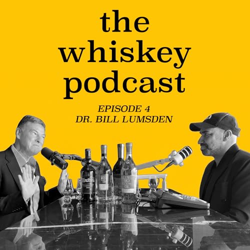 Ep 4 - Dr Bill Lumsden (The Glenmorangie & Ardbeg)