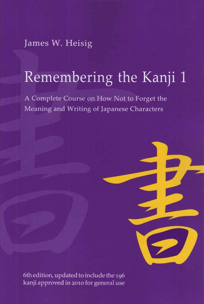 Remembering the Kanji: A Complete Course on How Not to Forget the Meaning and Writing of Japanese Characters