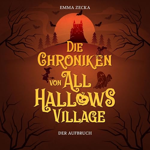 Page de couverture de Die Chroniken von All Hallows Village: Der Aufbruch