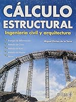 Calculo estructural/ Structural Calculus: Ingenieria Civil Y Arquitectura/ Civil Engineering to Architecture 9682479843 Book Cover