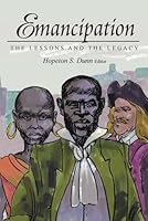 Emancipation: The Lessons & the Legacy 9768189908 Book Cover