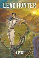 Lead Hunter: We Call Ourselves the Cursed Part II (Volume 2) 154857631X Book Cover