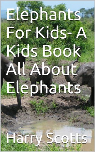 Elephants For Kids Book- A Childrens Book All About Elephants