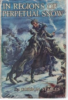 Hardcover In Regions of Perpetual Snow by W. Gordon-Stables Book