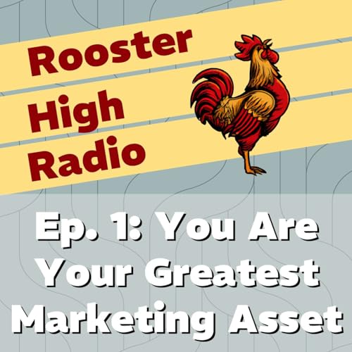 Ep1: You Are Your Greatest Marketing Asset