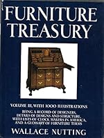 Furniture Treasury -- Volume III -- (Mostly of American Origin): Being a Record of Designers, Details of Designs and Structure, with Lists of Clock Makers in America, and a Glosary of Furniture Terms, B003ZBYNQI Book Cover