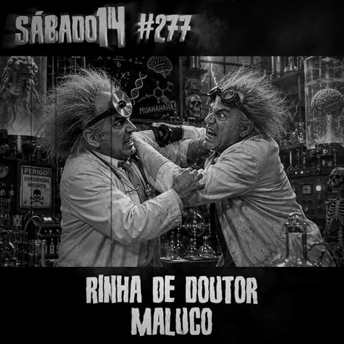 S&aacute;bado 14 #277 - Rinha de Doutor Maluco