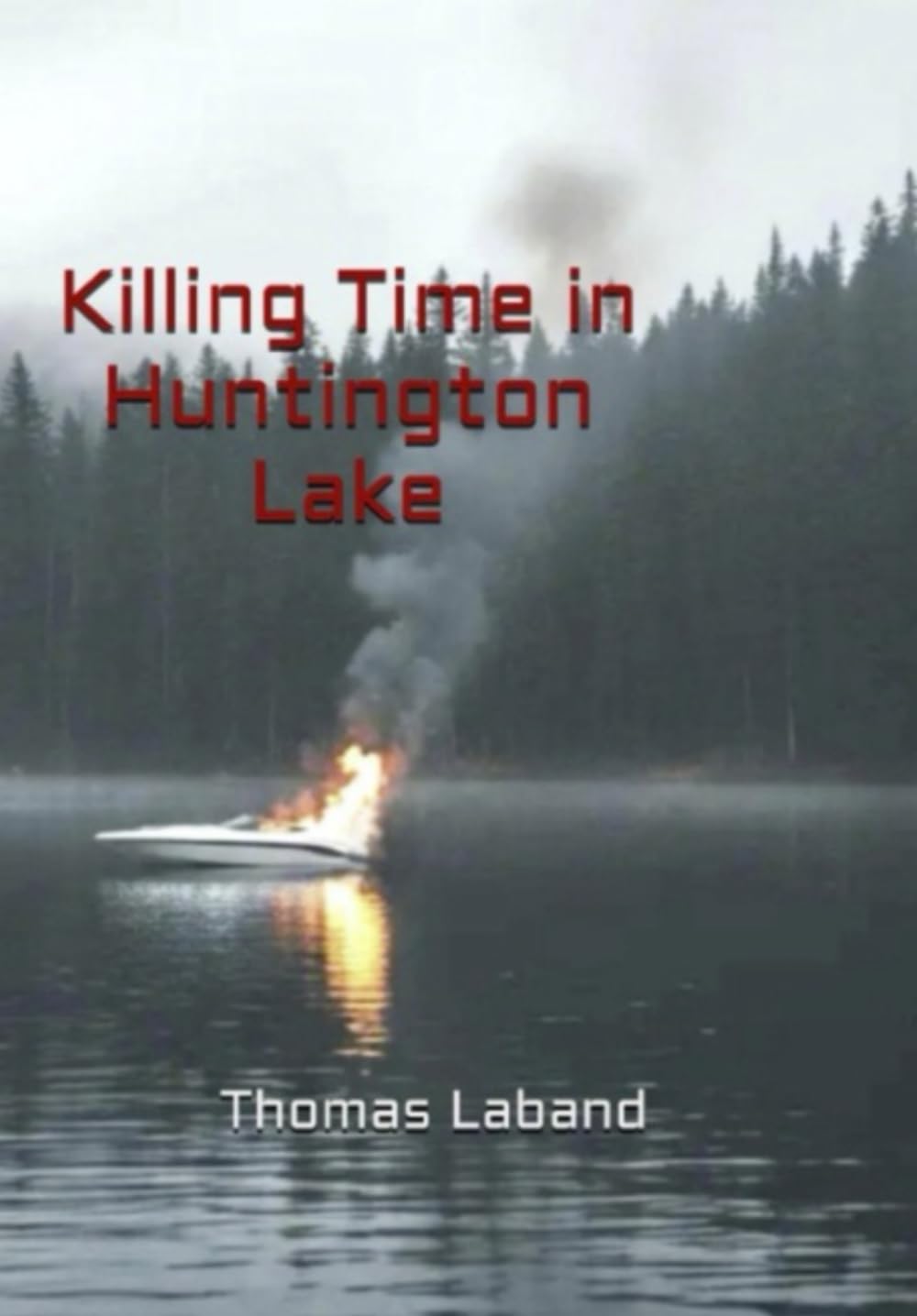 Killing Time in Huntington Lake      Paperback – November 4, 2025