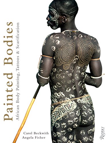 Painted Bodies: African Body Painting, Tattoos & Scarification