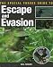 The Special Forces Guide to Escape and Evasion