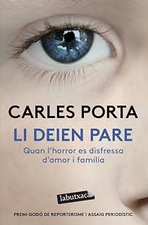 Li deien pare: Quan l´horror es disfressa d´amor i família. V Premi Godó de Reporterisme i Assaig periodístic 2015