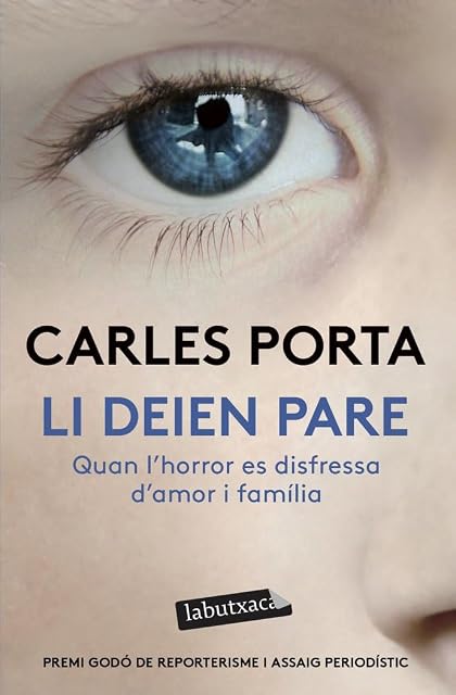 Portada de Li deien pare: Quan l´horror es disfressa d´amor i família. V Premi Godó de Reporterisme i Assaig periodístic 2015
