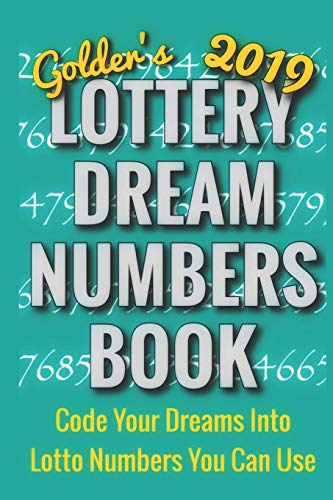 2019 Lottery Dream Numbers Book: Code Your Dreams Into Lotto Numbers You Can Use (USA, UK, EUROPE, Canada, Aus)