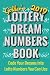 2019 Lottery Dream Numbers Book: Code Your Dreams Into Lotto Numbers You Can Use (USA, UK, EUROPE, Canada, Aus)