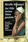 Der Wille meines Vaters geschehe: Eine Frau aus Kamerun kämpft um ihre Selbstbestimm (Erfahrungen. Bastei Lübbe Taschenbücher) - Mireille Makampé 