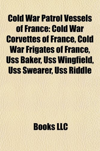 Cold War Patrol Vessels of France: Cold War Corvettes of France, Cold ...