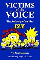 Victims of the Voice: The audacity of an Idea 0983643717 Book Cover