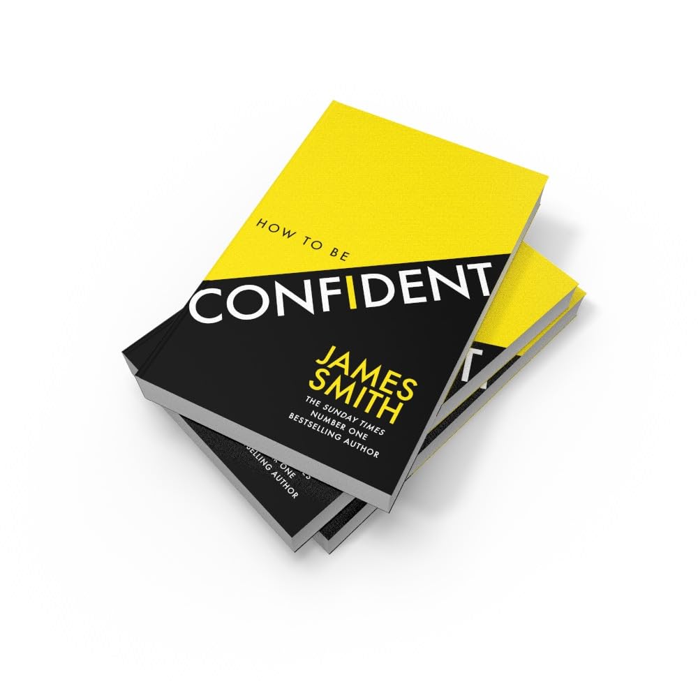 How to Be Confident: The No.1 Sunday Times Bestseller