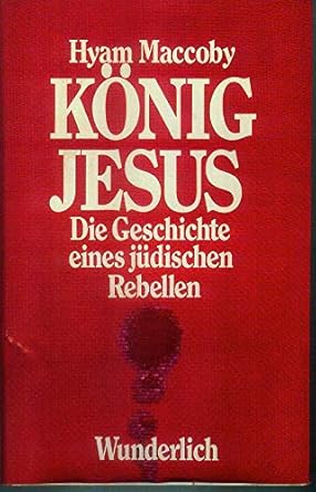 Koenig Jesus Geschichte e. jued. Rebellen 9783805203593
