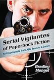 Serial Vigilantes of Paperback Fiction: An Encyclopedia from Able Team to Z-Comm