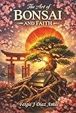 The Art of Bonsai and Faith