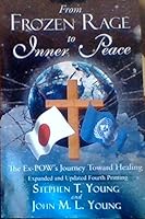 From Frozen Rage to Inner Peace: The Ex-POW's Journey Toward Healing 1595815260 Book Cover