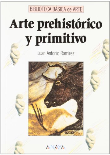 Arte prehistorico y primitivo/ Prehistoric and primitive art