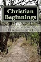 Christian Beginnings 1507893183 Book Cover