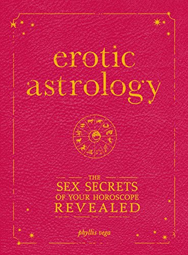  Erotic Astrology: The Sex Secrets of Your Horoscope Revealed Francais PDF