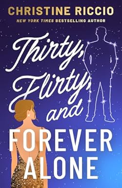 Thirty, Flirty, and Forever Alone cover image