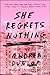 She Regrets Nothing: A Novel