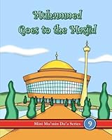 Muhammed Goes to the Masjid 1438228554 Book Cover