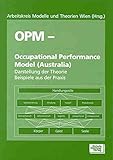  OPM - Occupational Performance Model (Australia): Darstellung der Theorie, Beispiele aus der Praxis