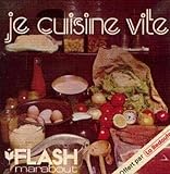  Je cuisine vite : Pour moi comme pour mes amis (Marabout flash)