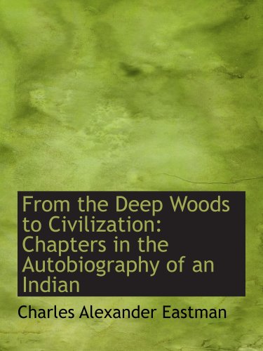 From the Deep Woods to Civilization: Chapters i... 0554783126 Book Cover