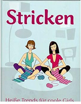 Stricken. Heiße Trends für coole Girls