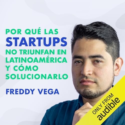 『Por qué las startups no triunfan en Latinoamérica y cómo solucionarlo』のカバーアート
