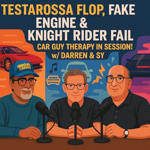 『Testarossa Flop, Fake Engine Noise & Knight Rider Fail – Car Guy Therapy in Session! w/ Darren & Sy』のカバーアート