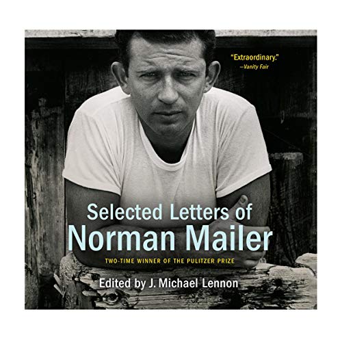 Selected Letters of Norman Mailer (Audible Audio Edition