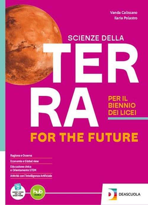 Scienze della Terra for the future. Per il I biennio. Per le Scuole superiori. Con e-book. Con espansione online