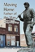 Moving Home: Father of the Man 1514148455 Book Cover