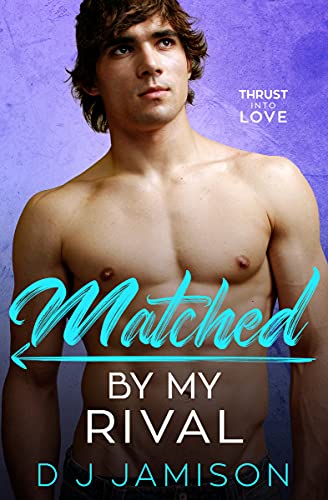 Matched By My Rival (Thrust Into Love Book 2) (English Edition)