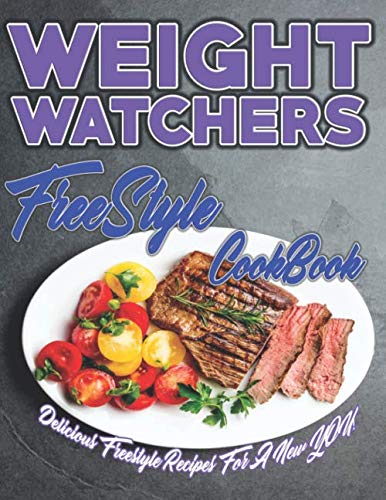Weight Watchers Freestyle Cookbook: Delicious Freestyle Recipes For A New You!