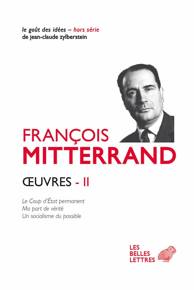 Oeuvres: Volume 2, Le Coup d'Etat permanent ; Ma part de vérité ; Un socialisme du possible