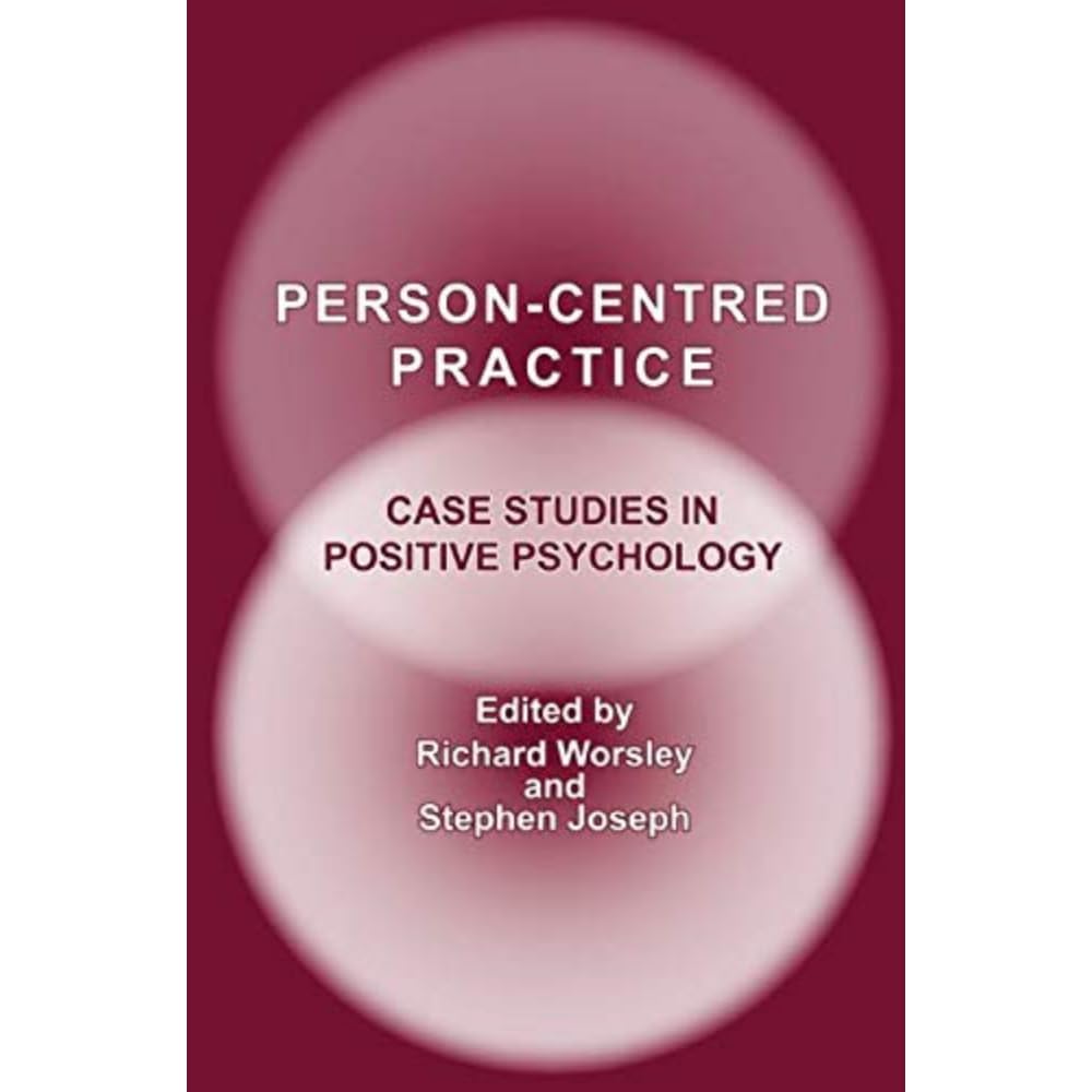 Person-Centred Practice: Case Studies in Positive Psychology