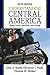 Understanding Central America: Global Forces, Rebellion, and Change