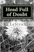 Head Full of Doubt 1517030587 Book Cover